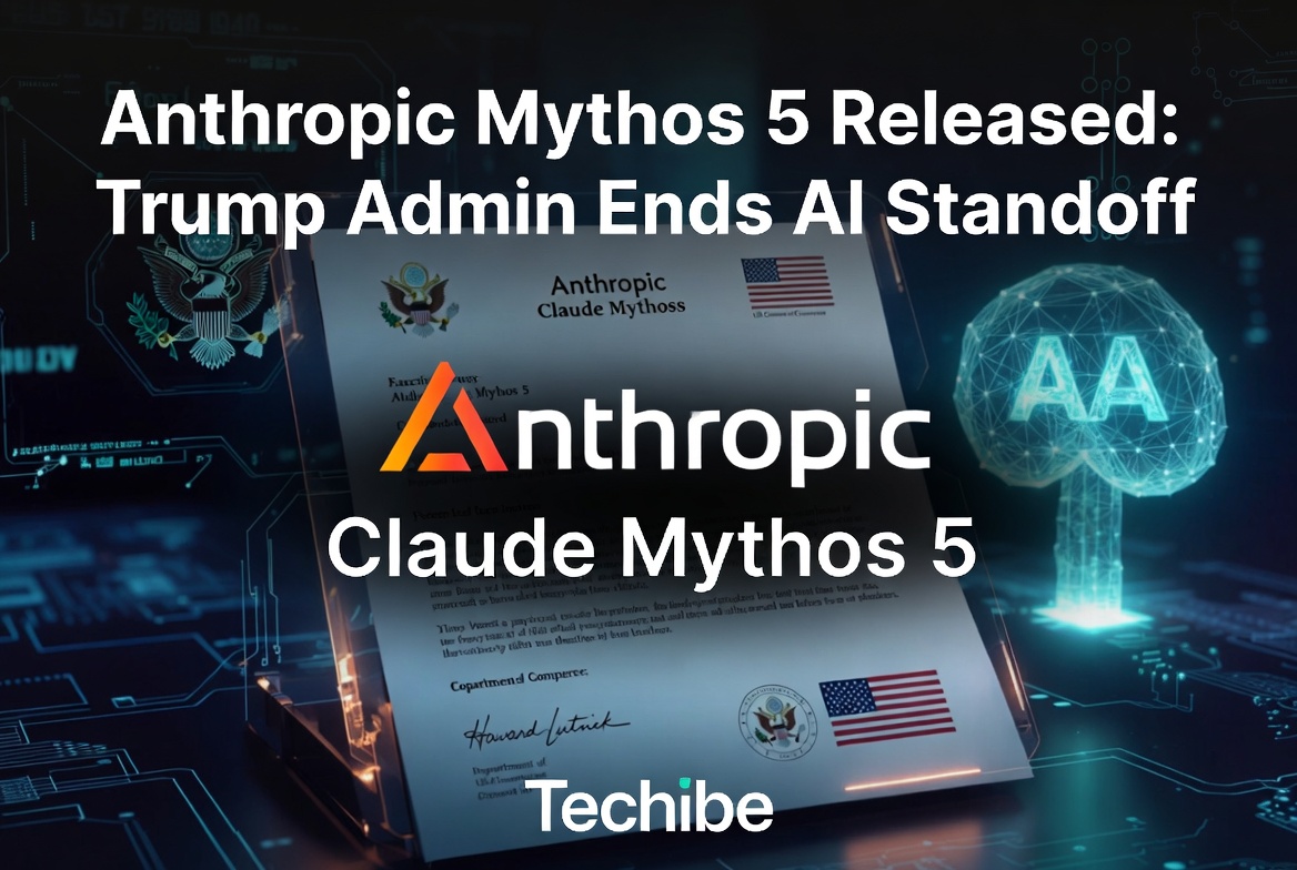 Anthropic Mythos 5 Released: Trump Admin Ends Two-Week AI Standoff on June 26, 2026